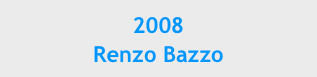 2008
Renzo Bazzo